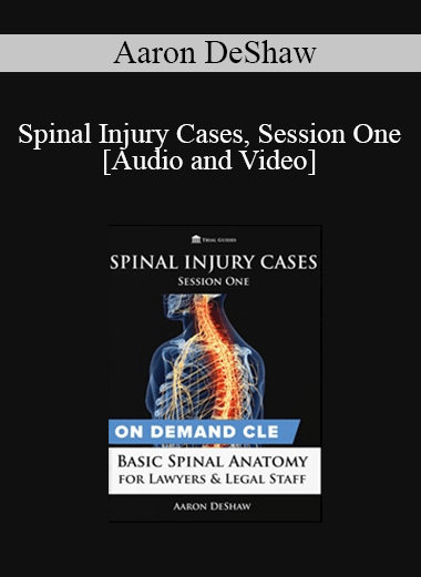 Audio and Video Spinal Injury Cases Session One Basic Spinal Anatomy for Lawyers and Legal Staff - eSy[GB]