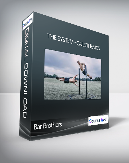 Bar Brothers - The System - Calisthenics