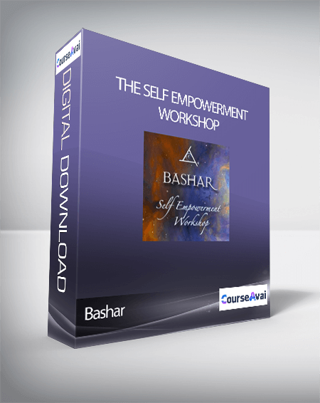 Bashar - The Self Empowerment Workshop