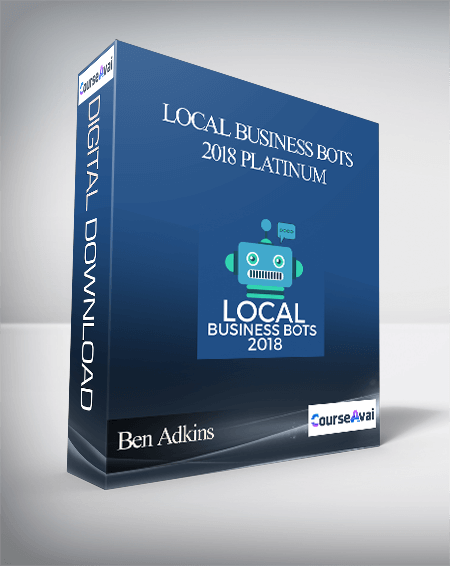 Ben Adkins - Local Business Bots 2018 Platinum