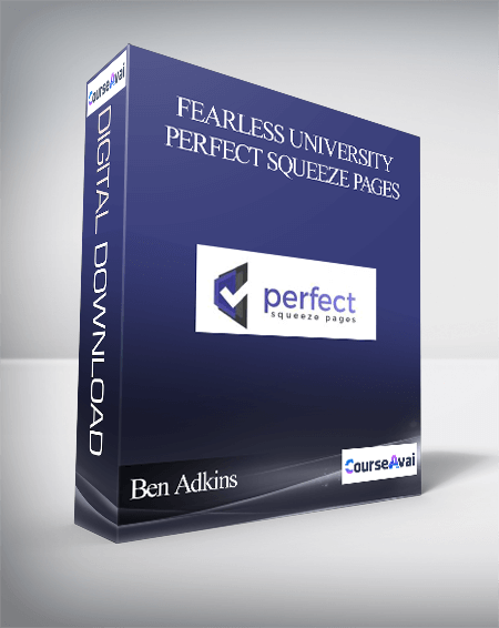 Ben Adkins – Fearless University – Perfect Squeeze Pages