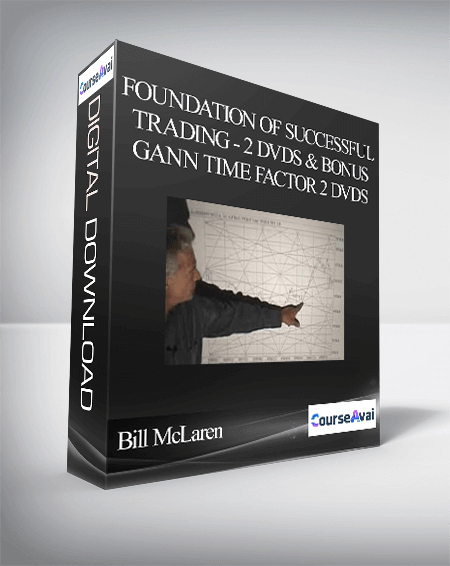 Bill McLaren - Foundation of Successful Trading - 2 DVDs and Bonus Gann Time Factor 2 DVDs