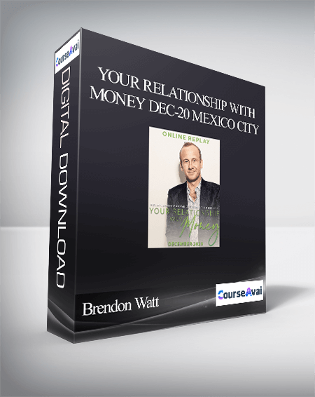 Brendon Watt - Your Relationship with Money Dec-20 Mexico City