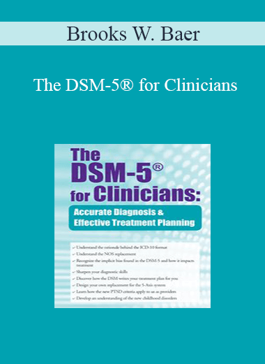 Brooks W. Baer - The DSM-5® for Clinicians: Accurate Diagnosis and Effective Treatment Planning