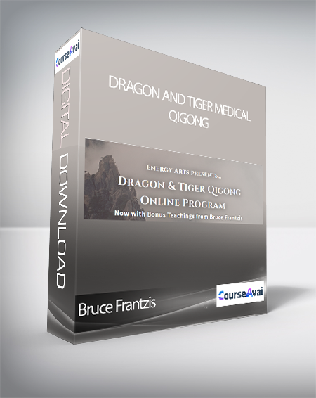 Bruce Frantzis - Dragon and Tiger Medical Qigong