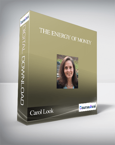 Carol Look - The Energy Of Money