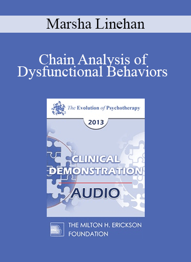 EP13 Clinical Demonstration 05 - Chain Analysis of Dysfunctional Behaviors - Marsha Linehan