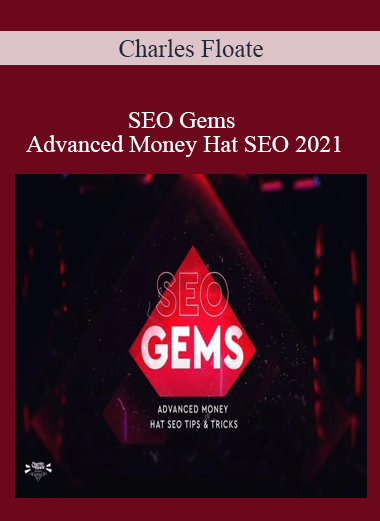 Charles Floate – SEO Gems Advanced Money Hat SEO 2021 - eSy[GB]