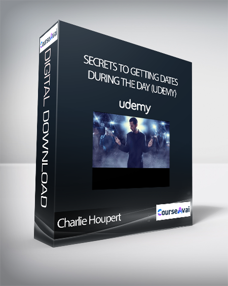 Charlie Houpert - Secrets to Getting Dates During the Day (Udemy)