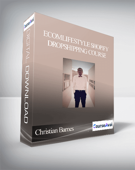 Christian Barnes - Ecomlifestyle Shopify Dropshipping Course @TheEcomlifestyle