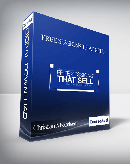 Christian Mickelsen – Free Sessions that Sell