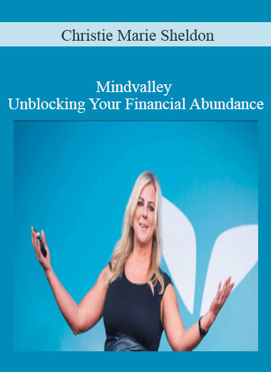 Christie Marie Sheldon - Mindvalley - Unblocking Your Financial Abundance