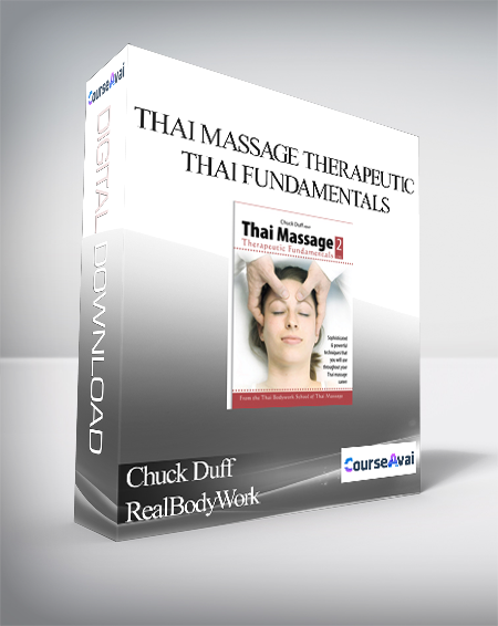 Chuck Duff - RealBodyWork - Thai Massage Therapeutic Thai Fundamentals