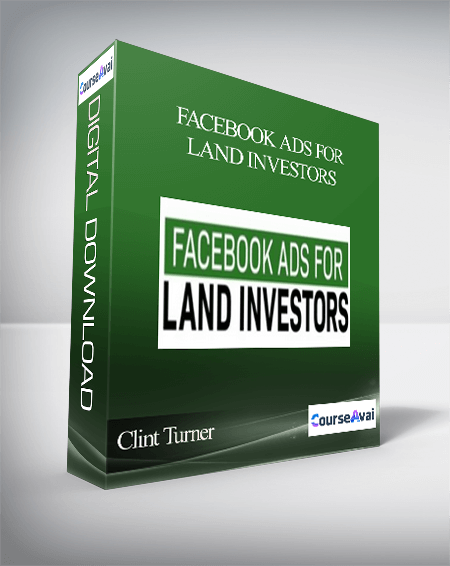 Clint Turner - Facebook Ads For Land Investors