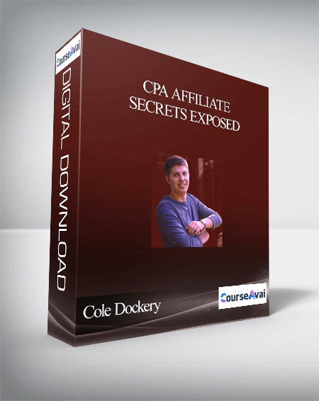 Cole Dockery – CPA Affiliate Secrets Exposed