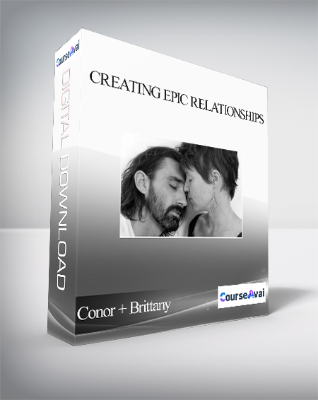 Conor + Brittany - Creating Epic Relationships