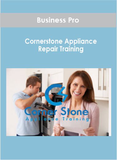 Cornerstone Appliance Repair Training - Business Pro