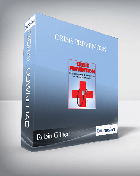 Crisis Prevention: Early Recognition & Management of Patient Emergencies - Robin Gilbert & Rachel Cartwright-Vanzant