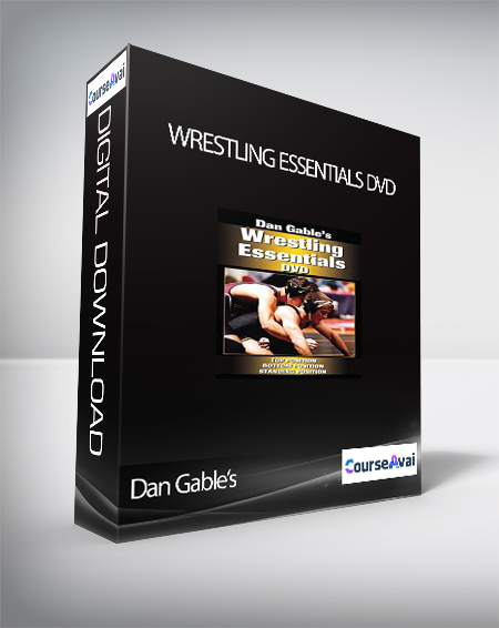 Dan Gable’s - Wrestling Essentials DVD