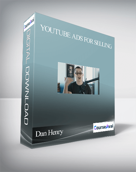 Dan Henry – YouTube Ads For Selling