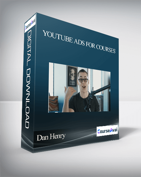 Dan Henry – YouTube Ads for Courses