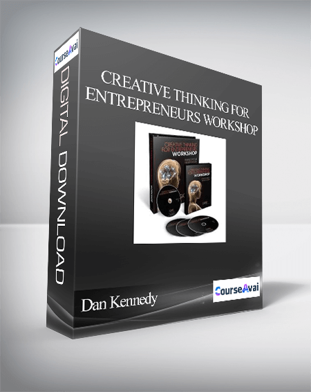 Dan Kennedy – Creative Thinking For Entrepreneurs Workshop