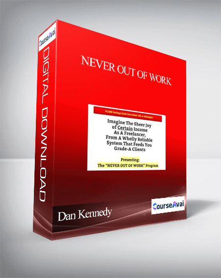 Dan Kennedy – Never Out of Work