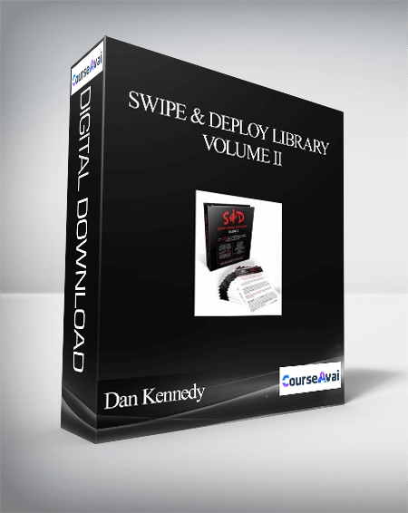 Dan Kennedy – Swipe & Deploy Library – Volume II