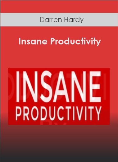 Darren Hardy - Insane Productivity