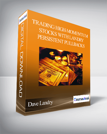 Dave Landry - Trading High-Momentum Stocks With Landry Persistent Pullbacks