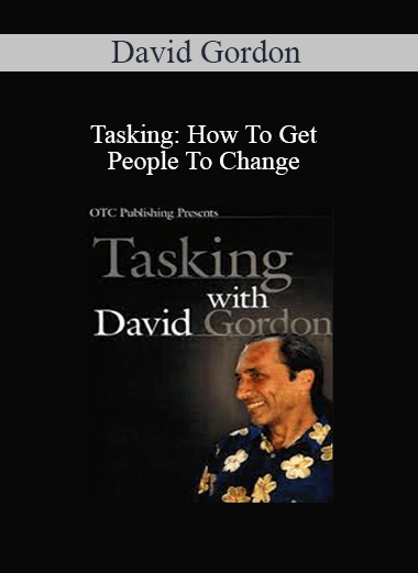 David Gordon - Tasking: How To Get People To Change