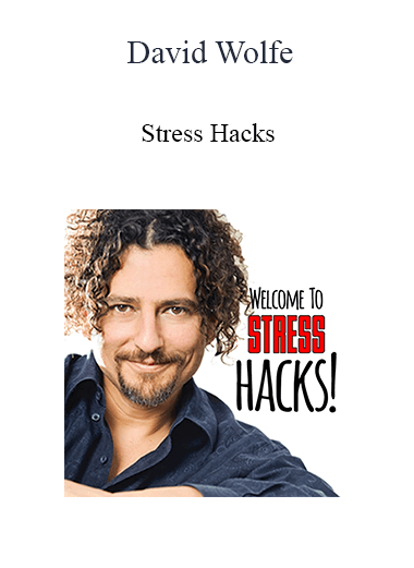 David Wolfe - Stress Hacks