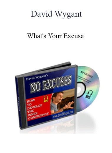 David Wygant - What's Your Excuse