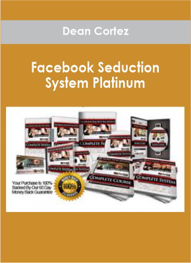 Dean Cortez - Facebook Seduction System Platinum