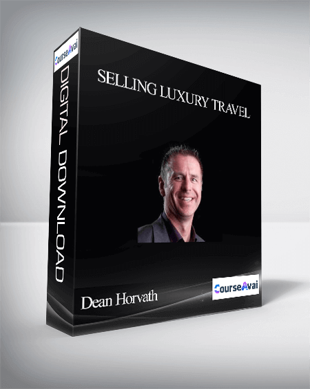 Dean Horvath - Selling Luxury Travel