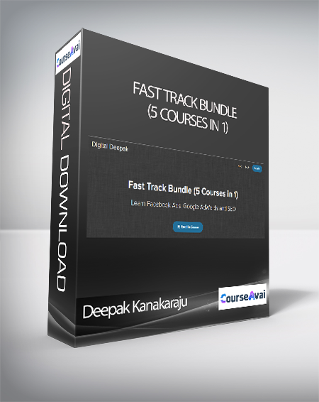 Deepak Kanakaraju - Fast Track Bundle (5 Courses in 1)