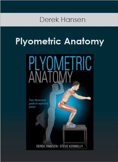 Derek Hansen - Plyometric Anatomy