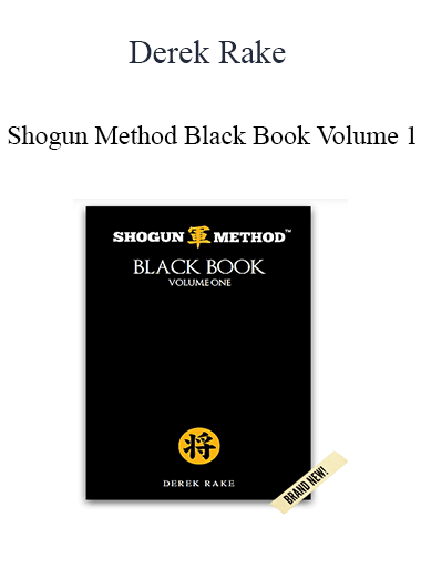 Derek Rake - Shogun Method Black Book Volume 1