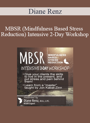 Diane Renz - MBSR (Mindfulness Based Stress Reduction) - Intensive 2-Day Workshop