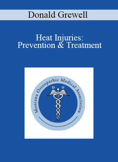 Donald Grewell - Heat Injuries: Prevention & Treatment