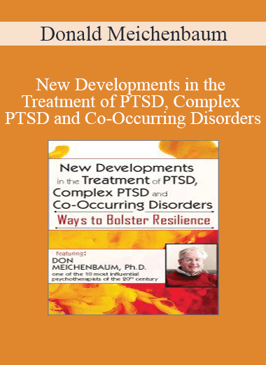 Donald Meichenbaum - New Developments in the Treatment of PTSD