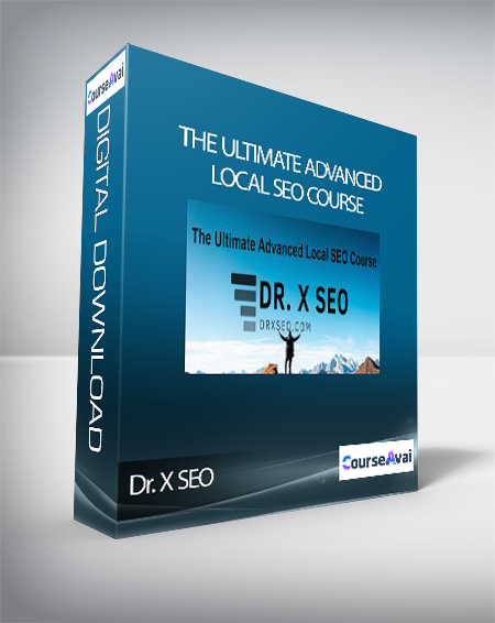 Dr. X SEO - The Ultimate Advanced Local SEO Course