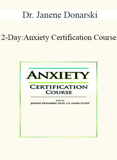 Dr. Janene Donarski - 2-Day: Anxiety Certification Course