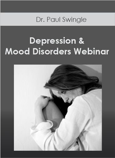 Dr. Paul Swingle - Depression & Mood Disorders Webinar