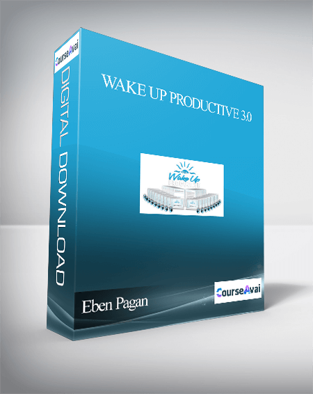 Eben Pagan – Wake Up Productive 3.0