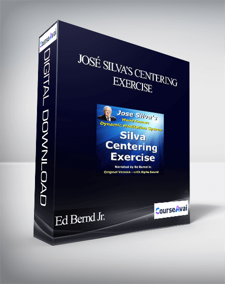 Ed Bernd Jr. – José Silva’s Centering Exercise