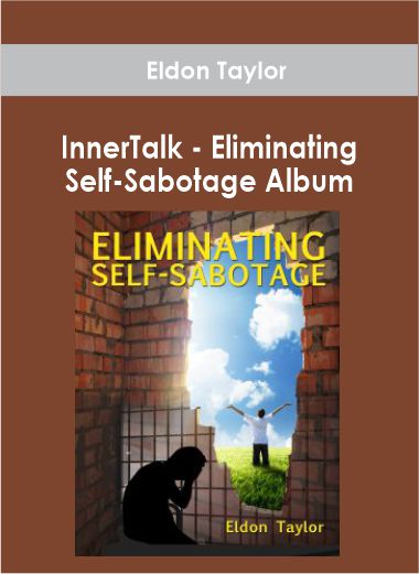 Eldon Taylor - InnerTalk - Eliminating Self-Sabotage Album