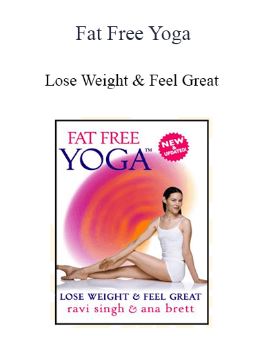 Fat Free Yoga - Lose Weight & Feel Great