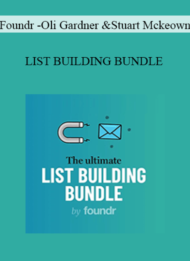 Foundr - Oli Gardner And Stuart Mckeown - List Building Bundle 2021