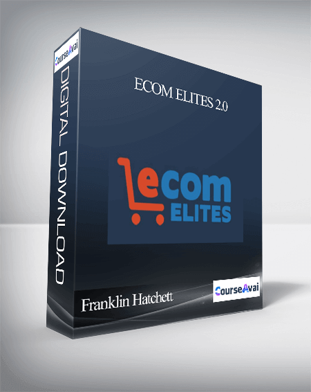 Franklin Hatchett – Ecom Elites 2.0